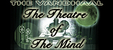 The Vandhaal The Theatre of the Mind